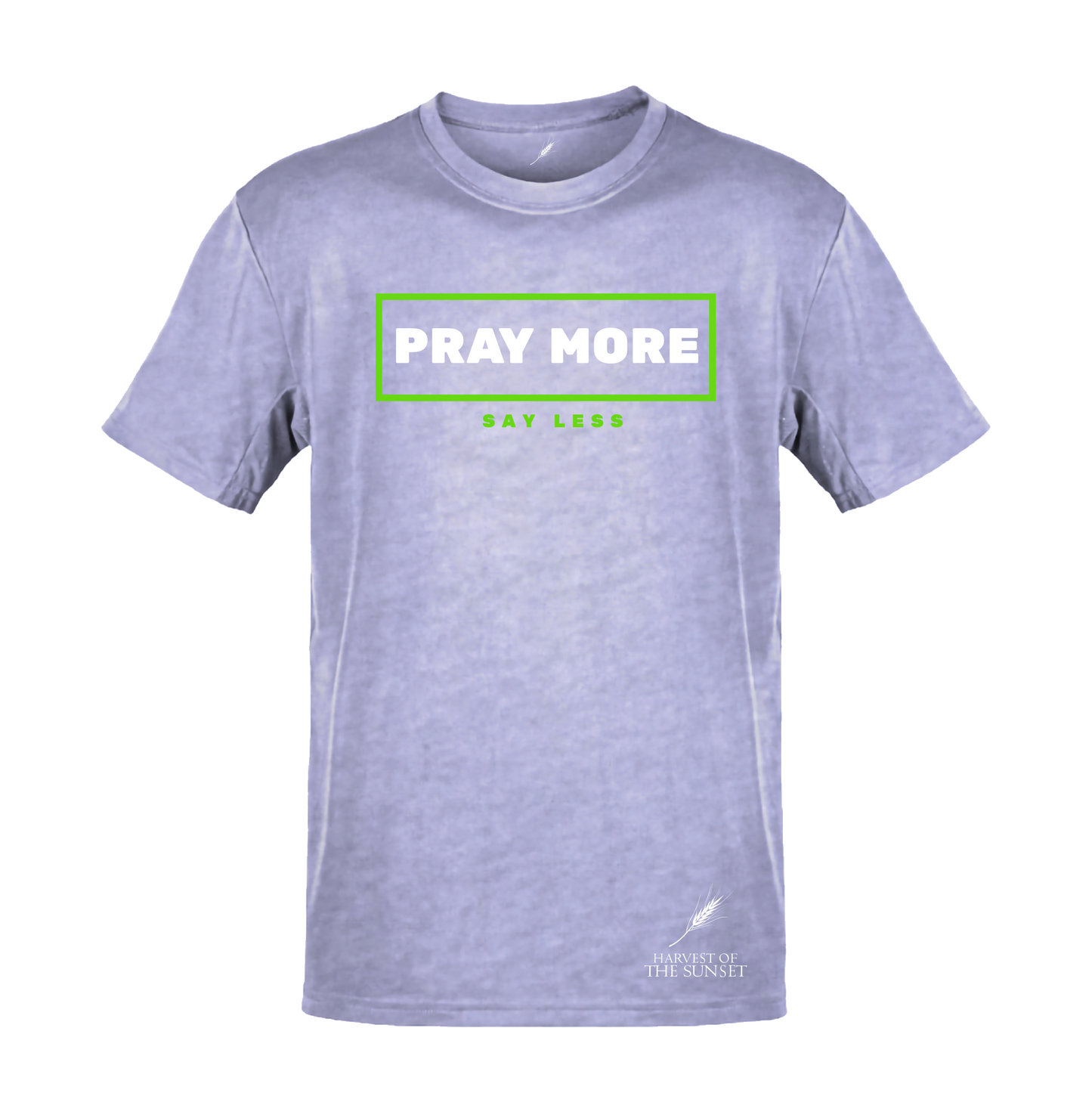 PRAY MORE SAY LESS
