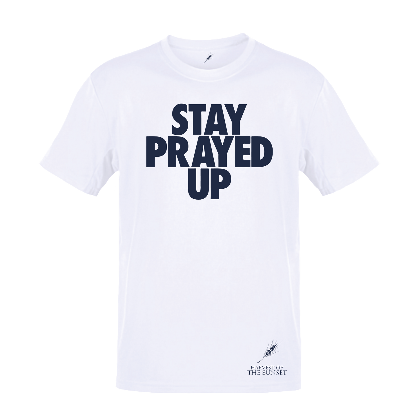 STAY PRAYED UP UNISEX WHITE TEE
