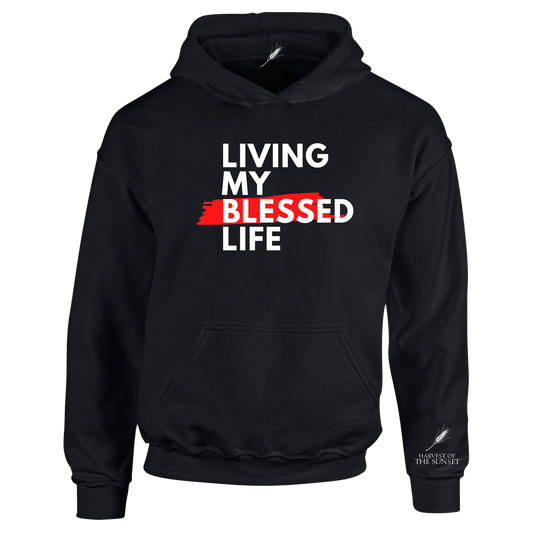 LIVING MY BLESSED LIFE UNISEX HOODIE