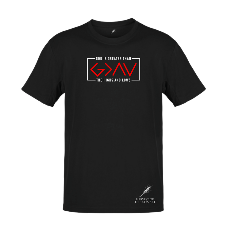 GOD IS GREATER THAN THE HIGHS AND LOWS UNISEX TEE
