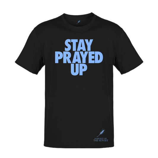 STAY PRAYED UP UNISEX BLACK TEE
