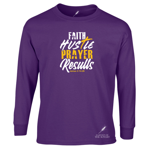 FAITH HUSTLE PRAYER RESULTS- LONG SLEEVE UNISEX TEE