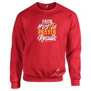 FAITH HUSTLE PRAYER RESULTS- UNISEX SWEATSHIRT