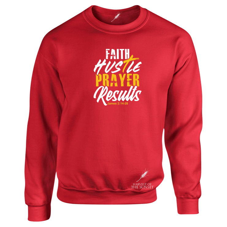 FAITH HUSTLE PRAYER RESULTS- UNISEX SWEATSHIRT