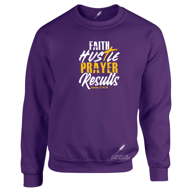 FAITH HUSTLE PRAYER RESULTS- UNISEX SWEATSHIRT