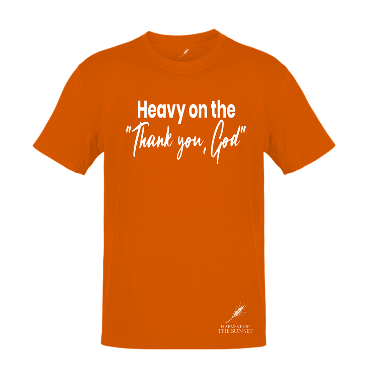 HEAVY ON THE "THANK YOU GOD"