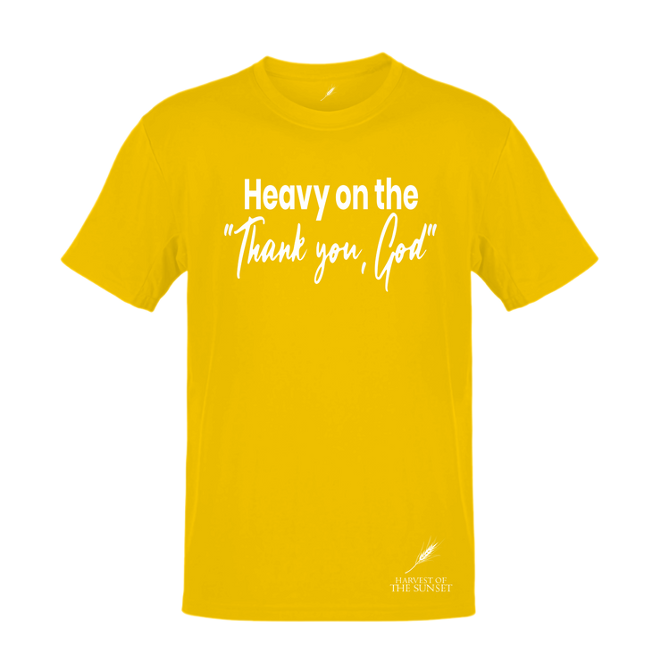 HEAVY ON THE "THANK YOU GOD"