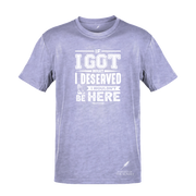 IF I GOT WHAT I DESERVED- UNISEX TEE