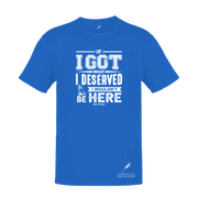 IF I GOT WHAT I DESERVED- UNISEX TEE