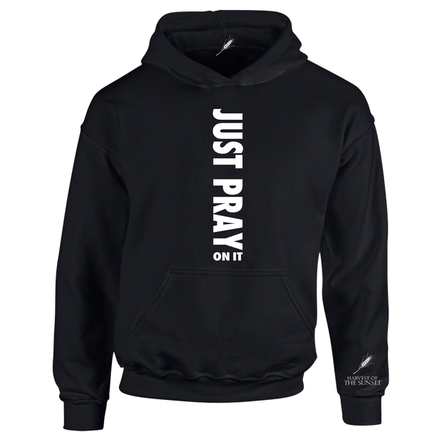 JUST PRAY ON IT UNISEX HOODIE