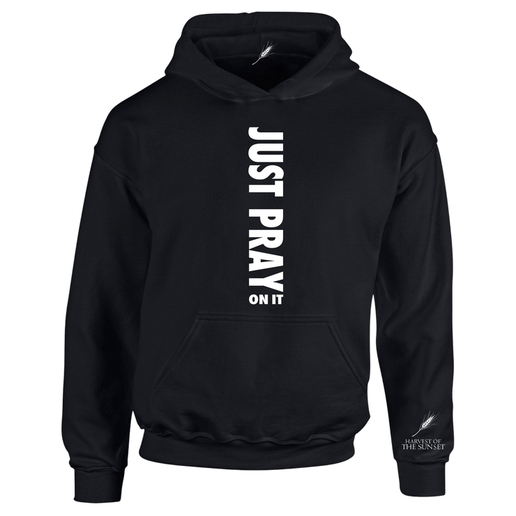JUST PRAY ON IT UNISEX HOODIE