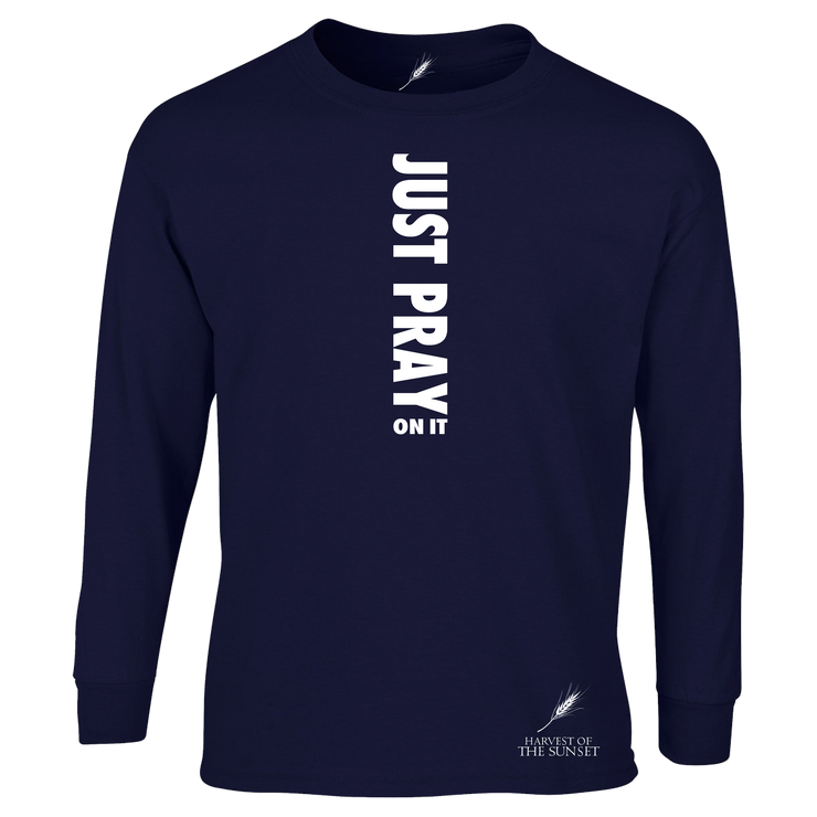 JUST PRAY ON IT UNISEX LONG SLEEVE TEE