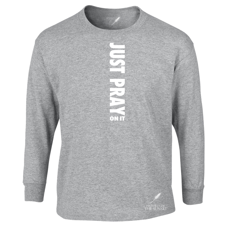 JUST PRAY ON IT UNISEX LONG SLEEVE TEE