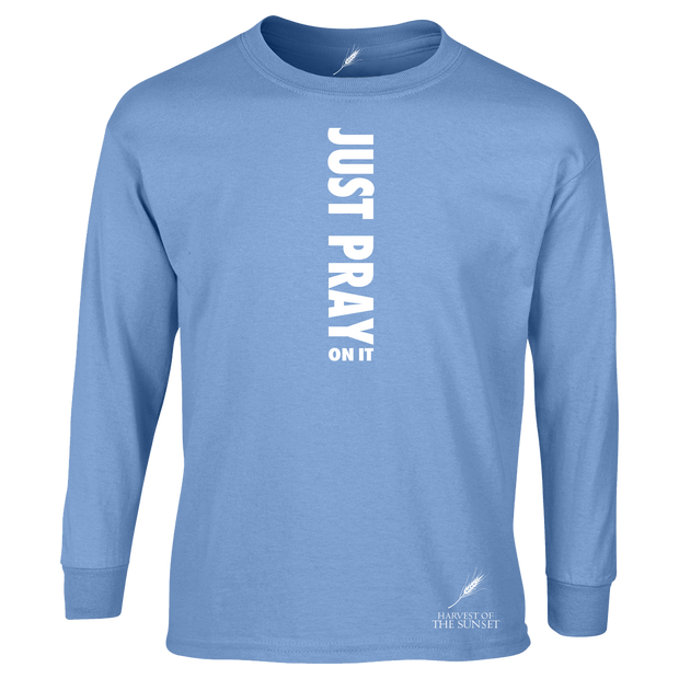 JUST PRAY ON IT UNISEX LONG SLEEVE TEE