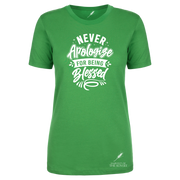 Never Apologize For Being Blessed Ladies Cut Tee