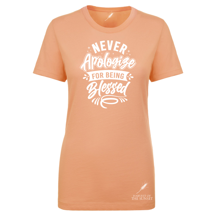 Never Apologize For Being Blessed Ladies Cut Tee