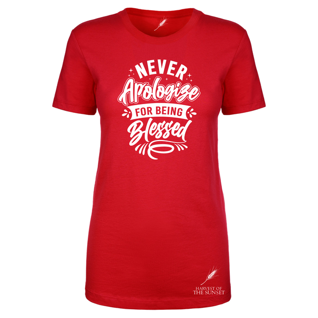 Never Apologize For Being Blessed Ladies Cut Tee