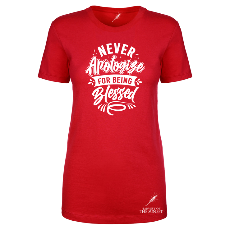 Never Apologize For Being Blessed Ladies Cut Tee