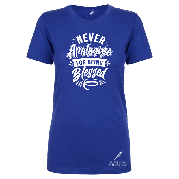 Never Apologize For Being Blessed Ladies Cut Tee