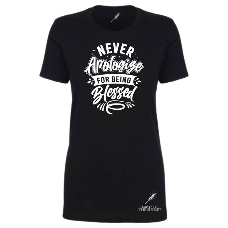 Never Apologize For Being Blessed Ladies Cut Tee