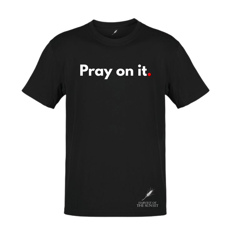 PRAY ON IT