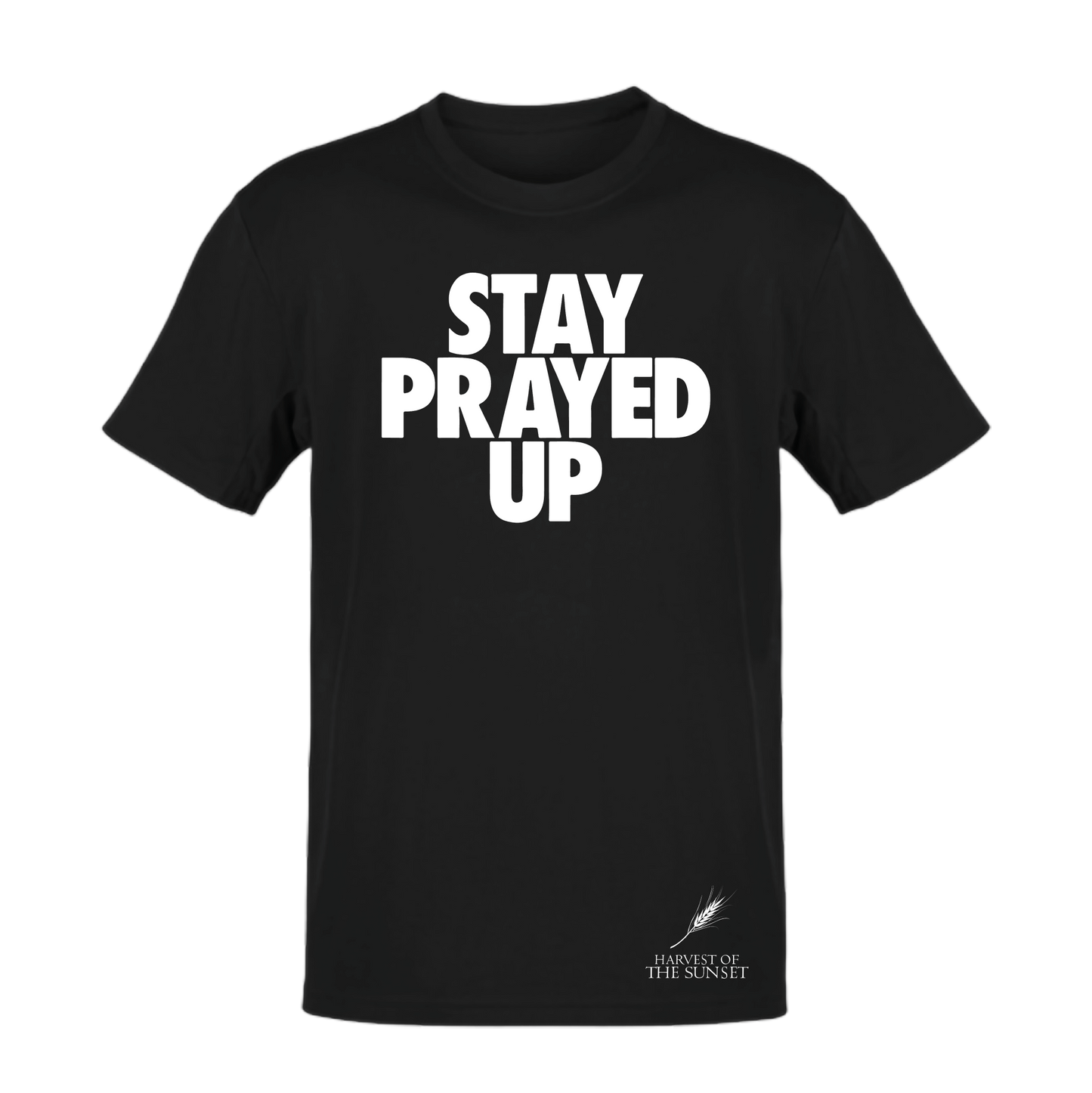 STAY PRAYED UP