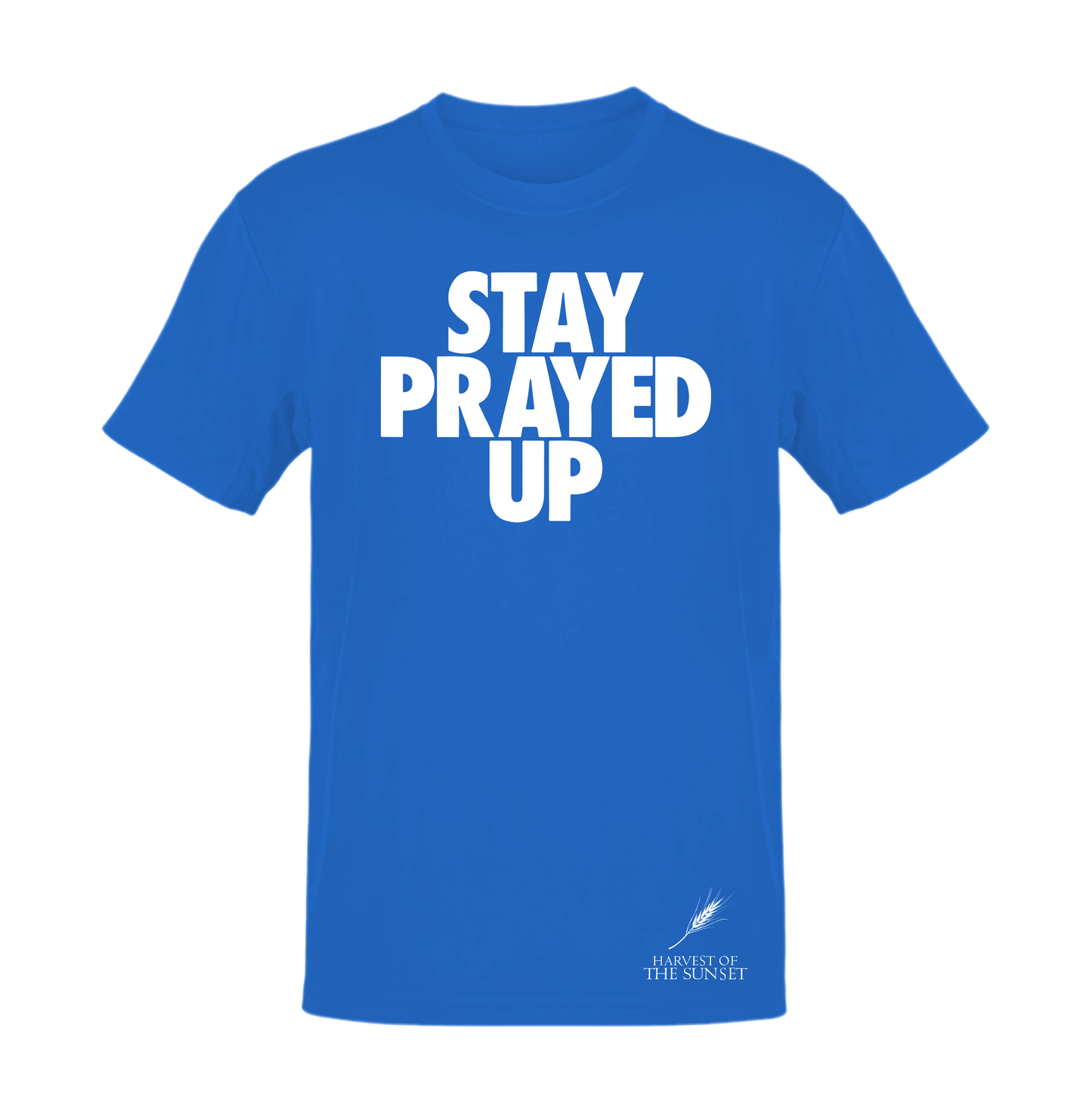 STAY PRAYED UP