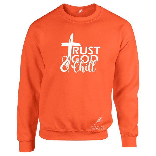TRUST GOD AND CHILL- UNISEX SWEATSHIRT